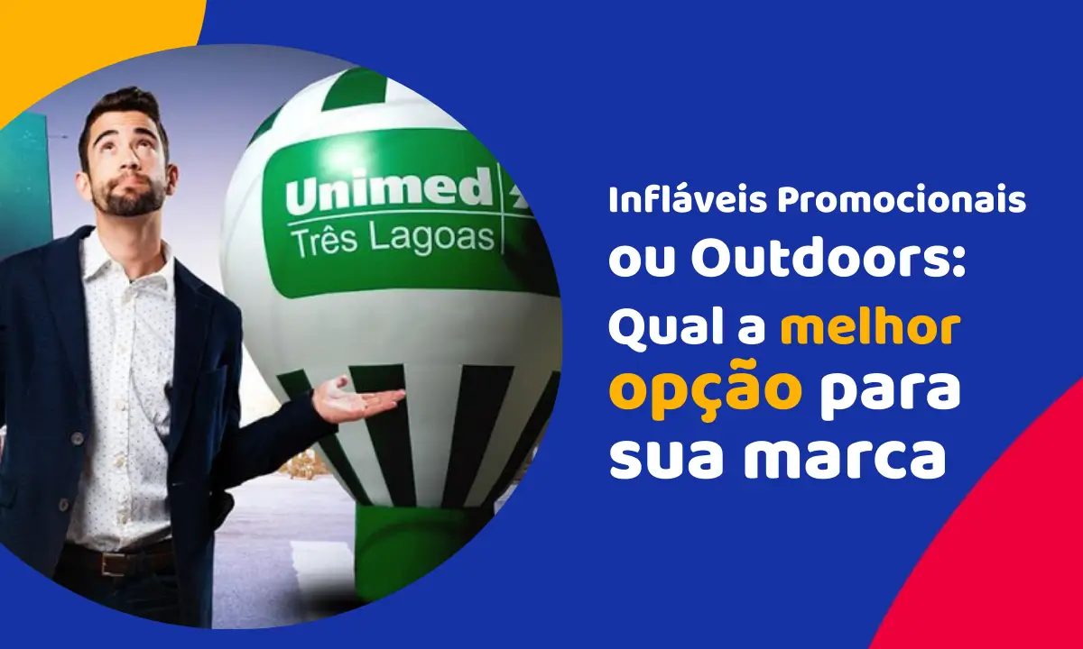 Infláveis Promocionais ou Outdoors: Qual a melhor opção para promover uma marca? Infláveis Promocionais ou Outdoors: Qual a melhor opção para promover uma marca?