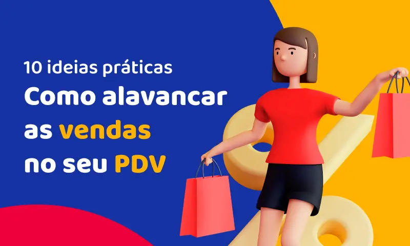 Como alavancar suas vendas no PDV: 10 ideias práticas Como alavancar suas vendas no PDV: 10 ideias práticas