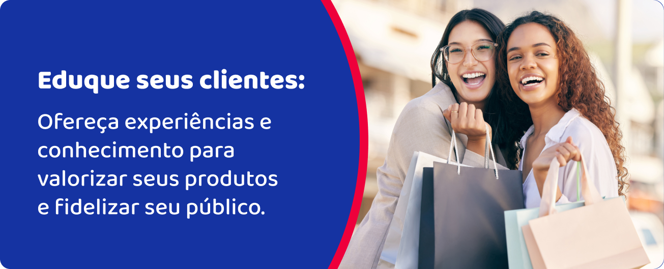 Eduque os seus clientes na inauguração de lojas