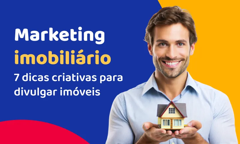 Marketing imobiliário: 7 dicas criativas para divulgar imóveis Marketing imobiliário: 7 dicas criativas para divulgar imóveis