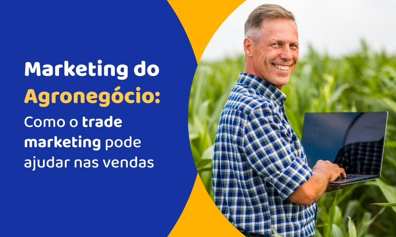 Marketing do Agronegócio: Como o trade marketing pode alavancar suas vendas! Marketing do Agronegócio: Como o trade marketing pode alavancar suas vendas!