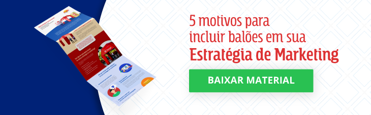 5 motivos para incluir balões em sua estratégia de marketing 5 motivos para incluir balões em sua estratégia de marketing