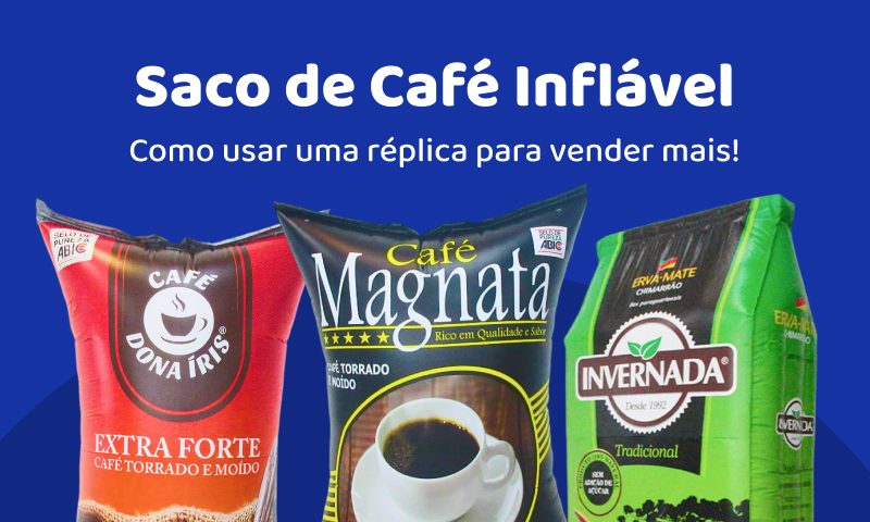 Saco de café inflável: como usar uma réplica para vender mais