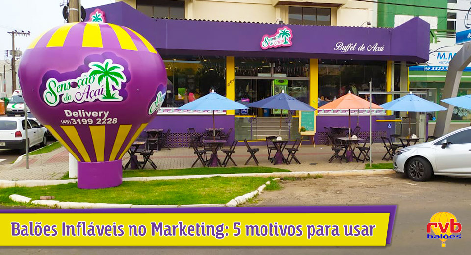 5 motivos para usar balões infláveis no marketing da sua empresa