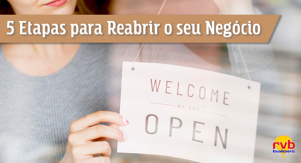 Reabrir o seu negócio: 5 etapas que não podem faltar no seu planejamento Reabrir o seu negócio: 5 etapas que não podem faltar no seu planejamento