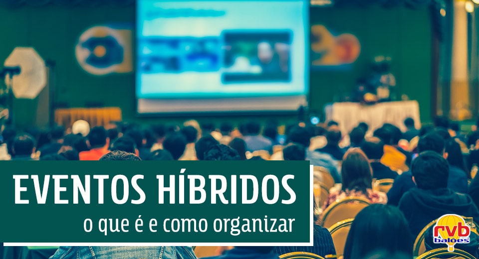Eventos híbridos: o que é e como organizar o da sua empresa