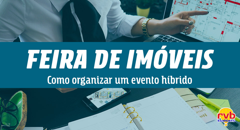 Feira de imóveis: como organizar um evento híbrido e vender mais!