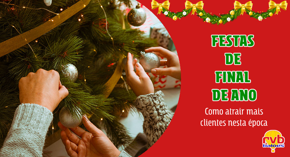 Festas de final de ano: como atrair mais clientes nesta época