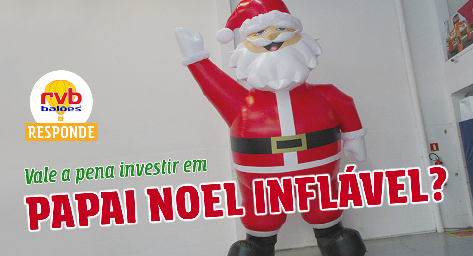 Vale a pena investir em um Papai Noel inflável? Vale a pena investir em um Papai Noel inflável?