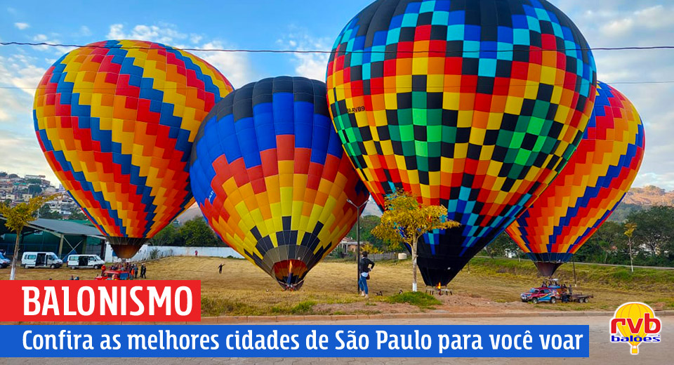 Balonismo: confira as melhores cidades de São Paulo para você voar