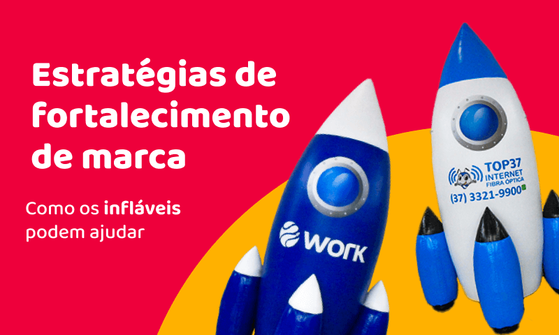 Como os infláveis personalizados podem ajudar no fortalecimento de marca da empresa?