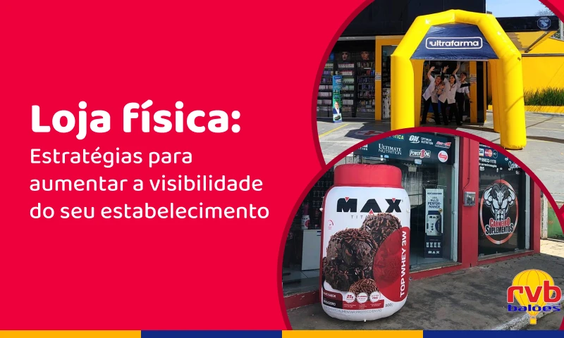 Loja física: 7 estratégias para aumentar a visibilidade do seu estabelecimento Loja física: 7 estratégias para aumentar a visibilidade do seu estabelecimento
