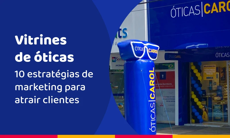 Vitrines de óticas: 10 estratégias de marketing para atrair novos clientes