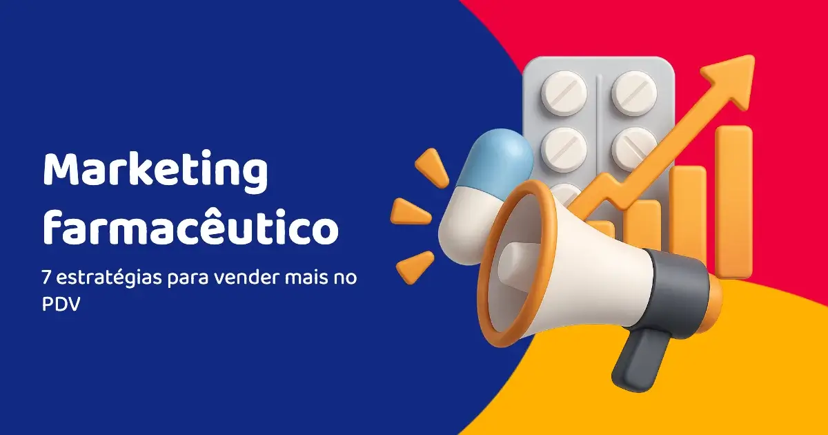 Marketing farmacêutico: 7 estratégias para vender mais no PDV Marketing farmacêutico: 7 estratégias para vender mais no PDV