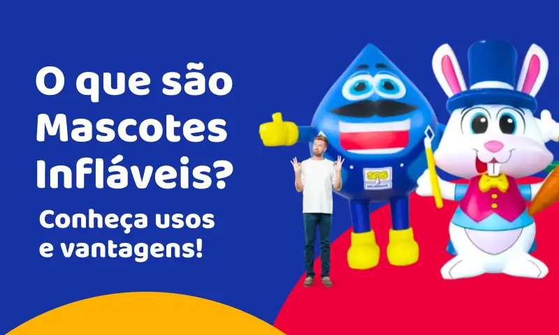 O que são Mascotes Infláveis? Conheça Usos e Vantagens
