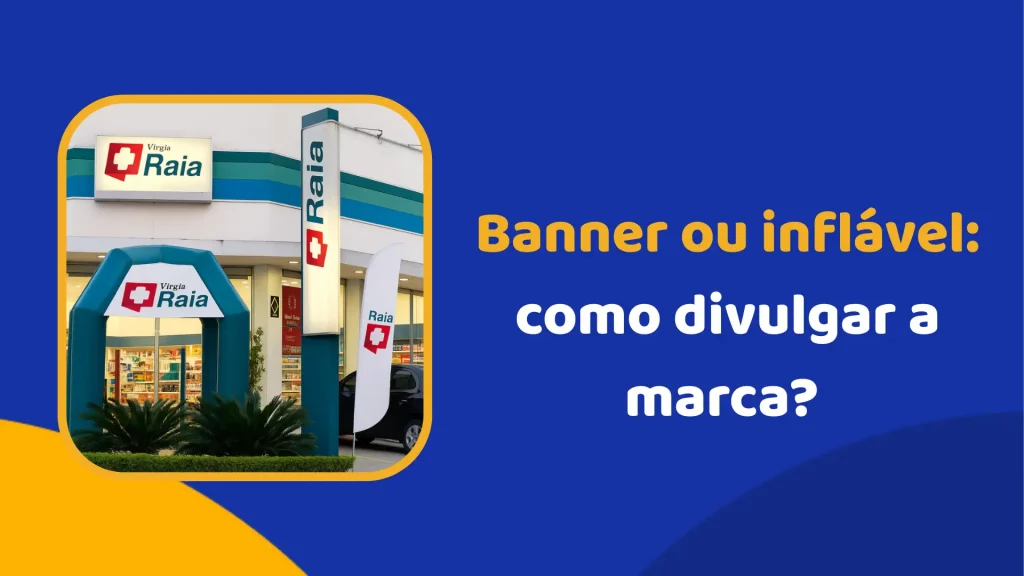 Banner ou inflável: como divulgar a marca?