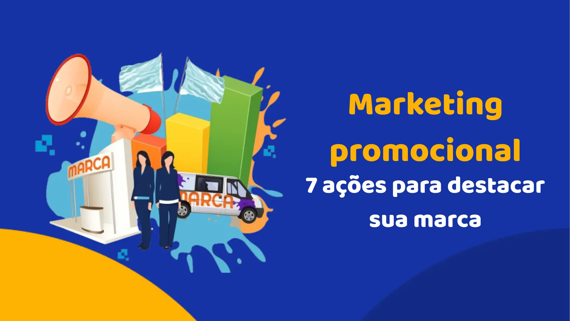 Marketing promocional: 7 ações para destacar sua marca Marketing promocional: 7 ações para destacar sua marca