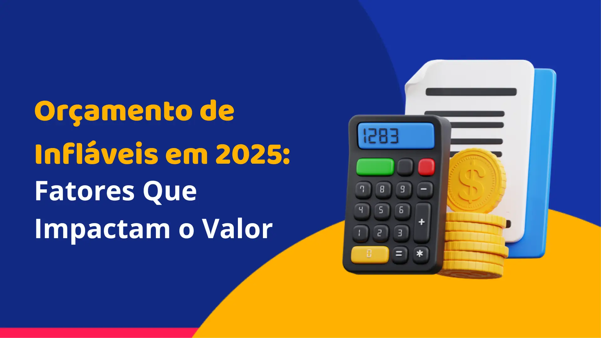 Orçamento de Infláveis em 2025: Fatores Que Impactam o Valor Orçamento de Infláveis em 2025: Fatores Que Impactam o Valor