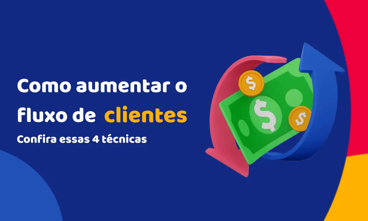 Como aumentar o fluxo de clientes na loja? Confira essas 4 técnicas poderosas Como aumentar o fluxo de clientes na loja? Confira essas 4 técnicas poderosas