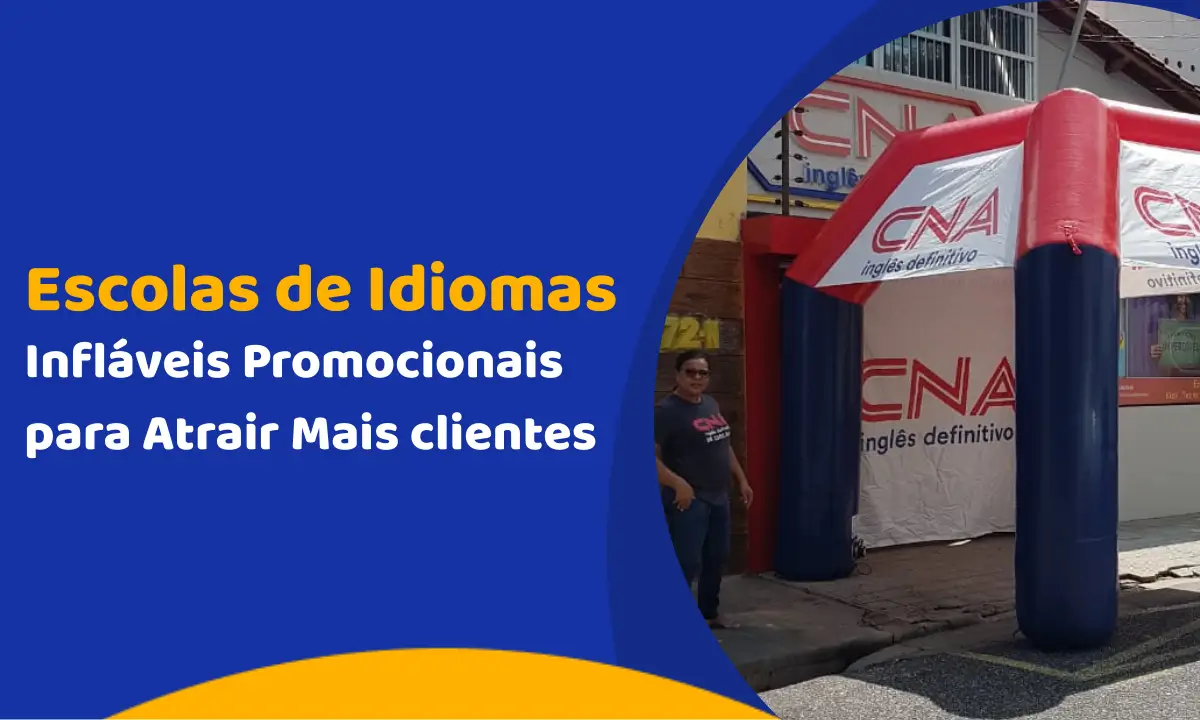 Como Escolas de Idiomas Usam Infláveis Promocionais para Atrair Mais