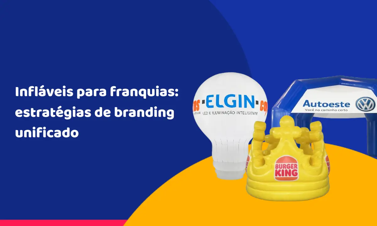 Infláveis para franquias: estratégias de branding unificado