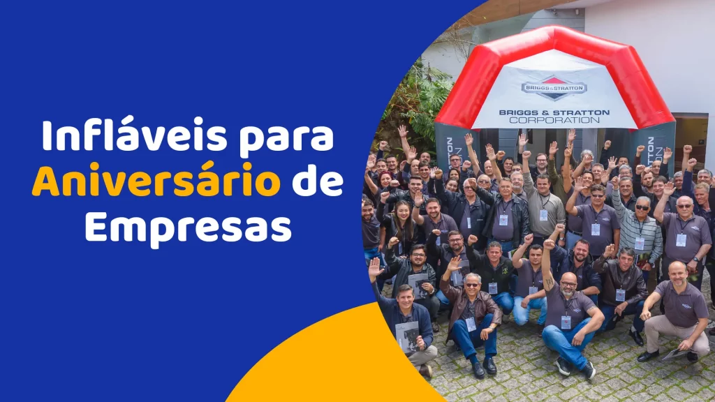 Infláveis para Aniversário de Empresa: Como Transformar a Data em Atração Visual que Gera Vendas