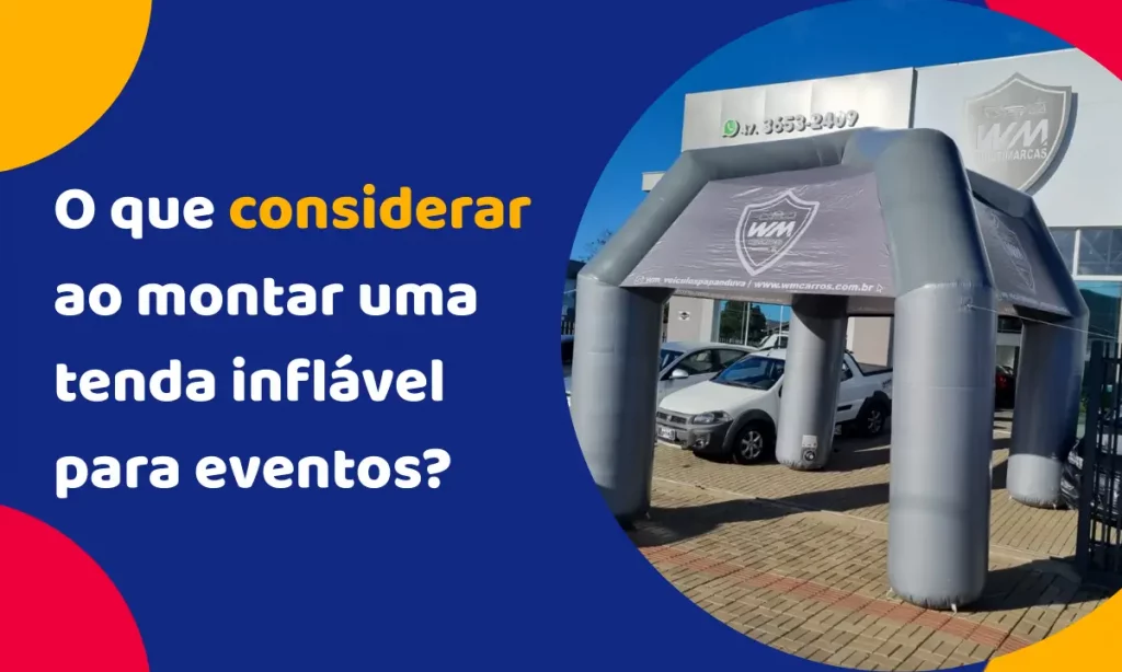 O que considerar ao montar uma tenda inflável para eventos ao ar livre?