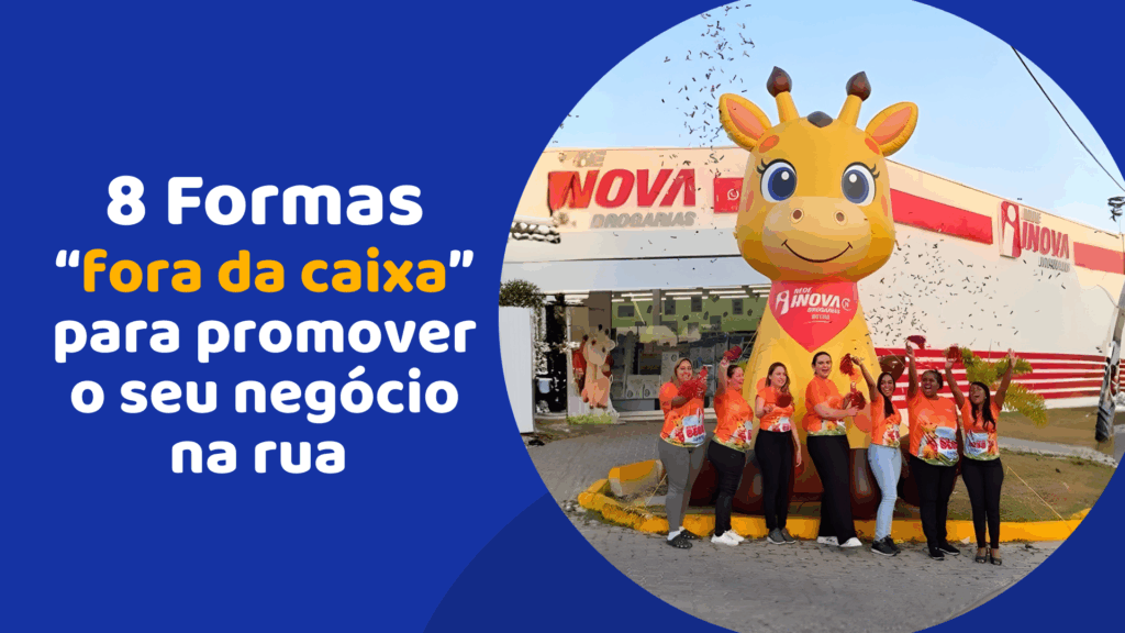 8 formas “fora da caixa” para promover o seu negócio na rua