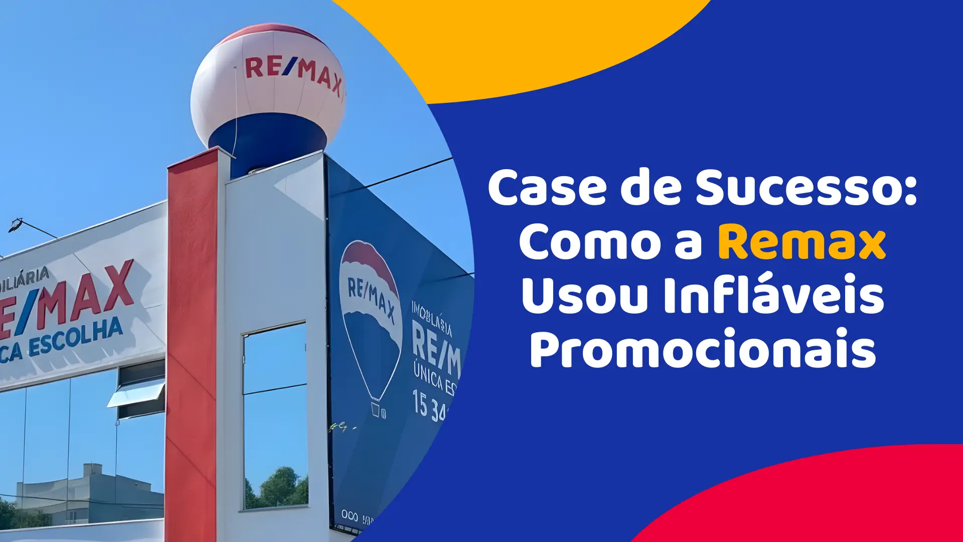 Case de Sucesso Remax: veja como utilizar infláveis promocionais para atrair mais clientes