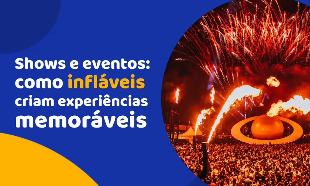 Shows e eventos: como infláveis criam experiências memoráveis