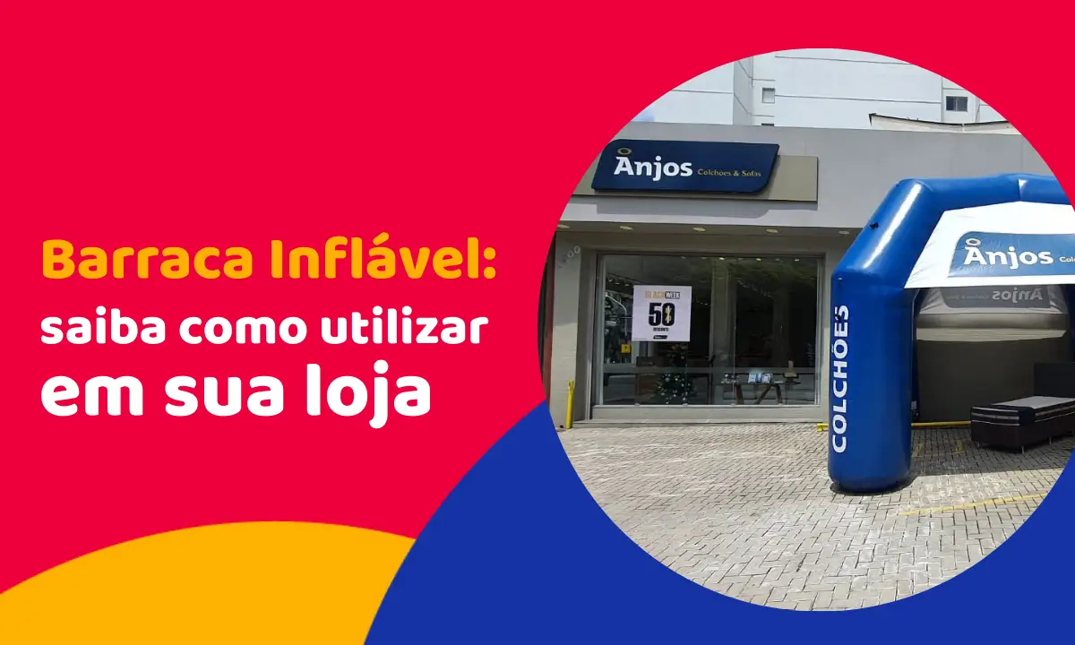 Barraca Inflável: saiba como utilizar infláveis personalizado em sua loja Barraca Inflável: saiba como utilizar infláveis personalizado em sua loja