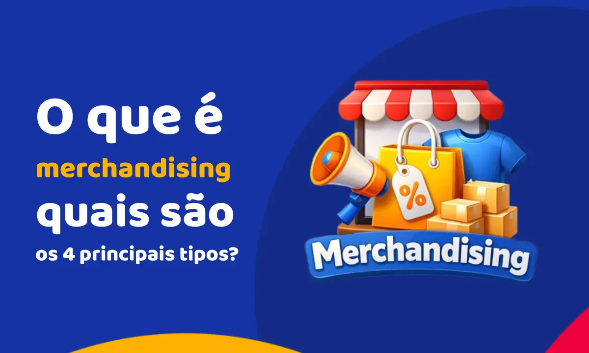 O que é merchandising e quais são os 4 principais tipos? O que é merchandising e quais são os 4 principais tipos?