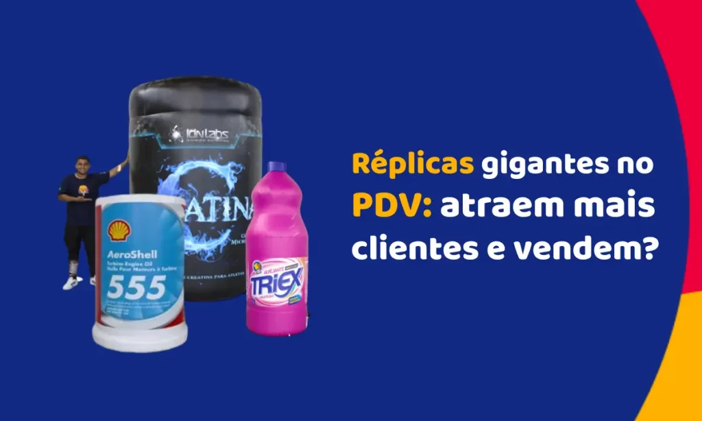 Réplicas gigantes no PDV: atraem mais clientes e vendem?
